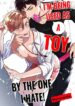 I’m Being Used as a Toy by the One I Hate! Yaoi Smut Manga