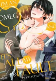 I’m an omega and it’s all my fault yaoi smut omegaverse manga